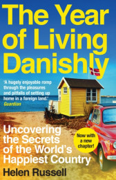 The Year of Living Danishly: Uncovering the Secrets of the World's Happiest Country, Paperback